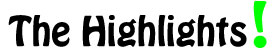 The Highlights!